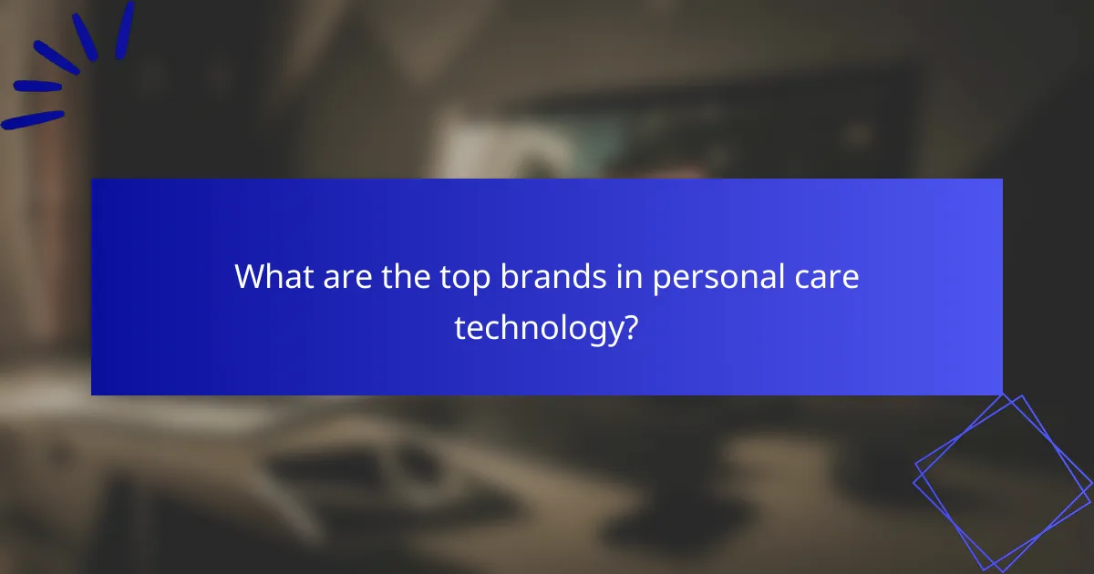 What are the top brands in personal care technology?