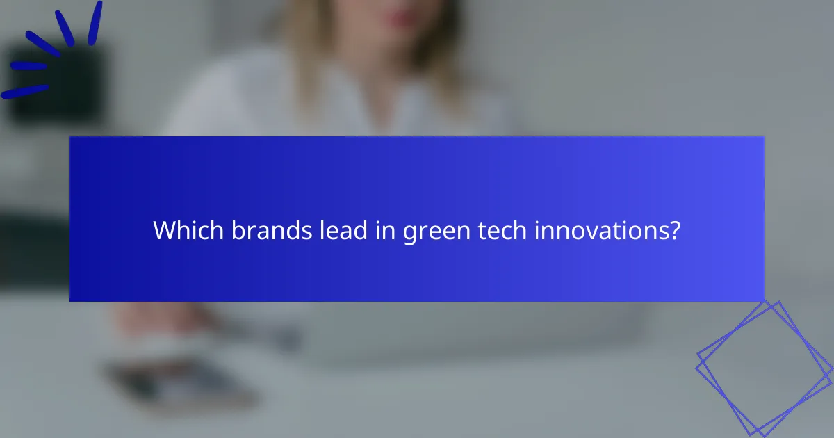 Which brands lead in green tech innovations?