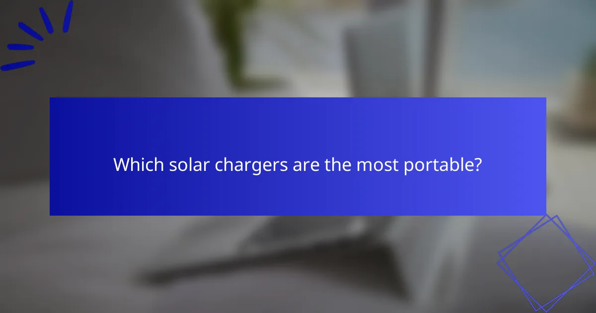 Which solar chargers are the most portable?